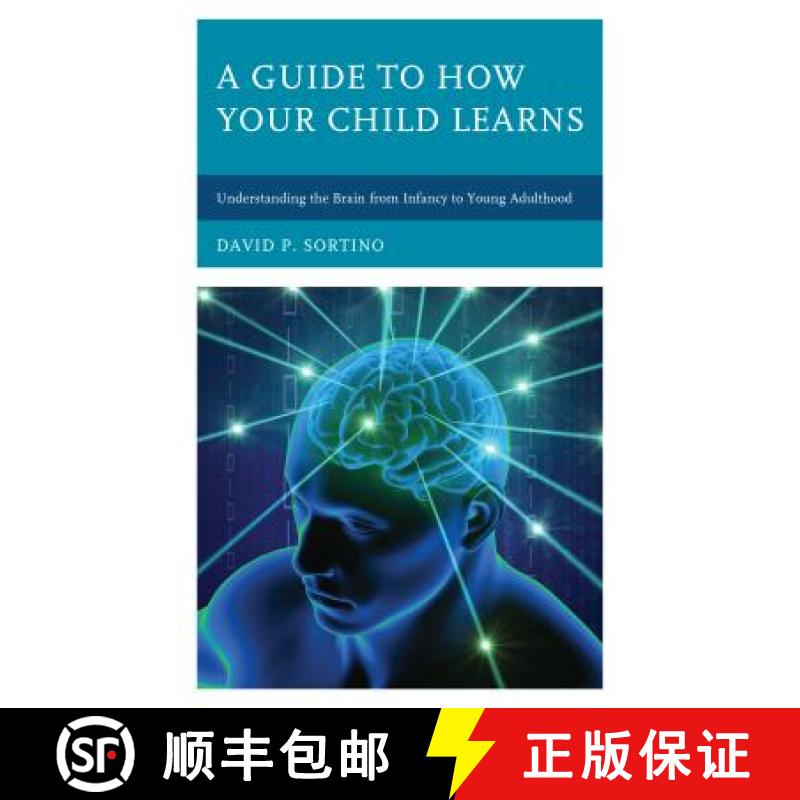 【3-4周达】A Guide to How Your Child Learns : Understanding the Brain from Infancy to Young Adulthood [9781475831832]