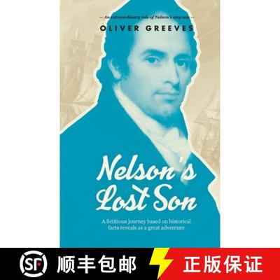 【3-4周达】Nelson's Lost Son: A fictitious journey based on historical fact reveals as a great adventure [9780645023756]