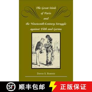 Against Paris Stink The Filth Struggle and Germs Nineteenth Great Century 4周达 9781421425658 the