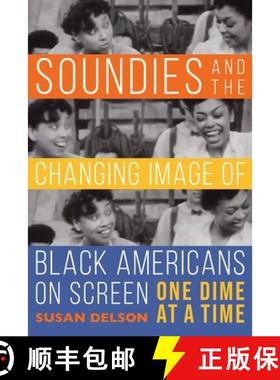 【3-4周达】Soundies and the Changing Image of Black Americans on Screen: One Dime at a Time [9780253058546]