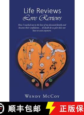 【3-4周达】Life Reviews / Love Reviews: How I Reached Out to the Love of my Deceased Family and Becam... [9781504357005]