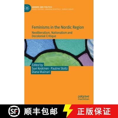 【3-4周达】Feminisms in the Nordic Region : Neoliberalism, Nationalism and Decolonial Critique [9783030534639]