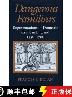 【3-4周达】Dangerous Familiars: Representations of Domestic Crime in England, 1550-1700 [9780801429019]