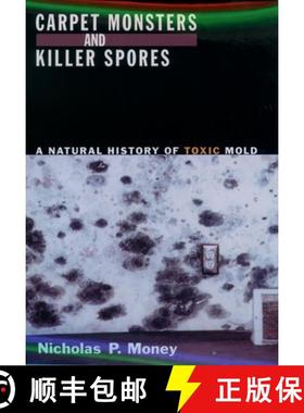 【3-4周达】Carpet Monsters and Killer Spores: A Natural History of Toxic Mold [9780195172270]