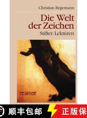 【3-4周达】Die Welt Der Zeichen: Stifter-Lektüren [9783476013057]