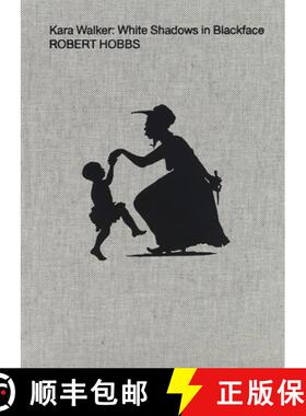 【3-4周达】Kara Walker: White Shadows in Blackface [9781949172737]