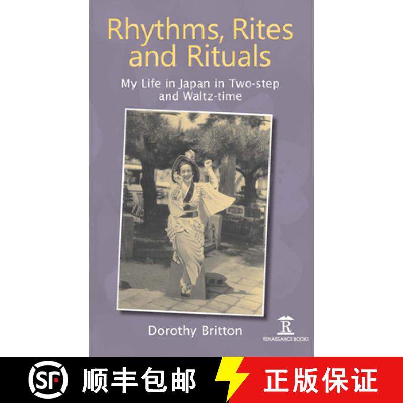 【3-4周达】Rhythms, Rites and Rituals: My Life in Japan in Two-step and Waltz-time [9781898823124]