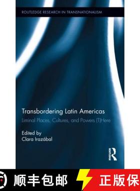 【3-4周达】Transbordering Latin Americas : Liminal Places, Cultures, and Powers (T)Here [9780415840392]