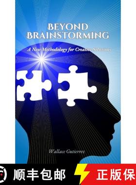 预订 Beyond Brainstorming: A New Methodology for Creative Solutions [9798349211676]