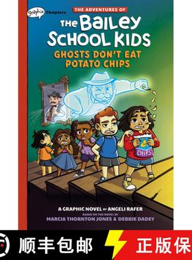 预订 Ghosts Don't Eat Potato Chips: A Graphix Chapters Book (the Adventures of the Bailey School Kids... [9781338881660]
