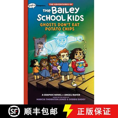 【3-4周达】Ghosts Don't Eat Potato Chips: A Graphix Chapters Book (the Adventures of the Bailey Schoo... [9781338881660]