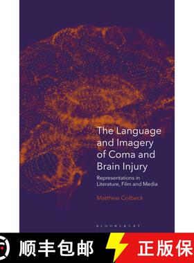 【3-4周达】The Language and Imagery of Coma and Brain Injury: Representations in Literature, Film and... [9781350238152]