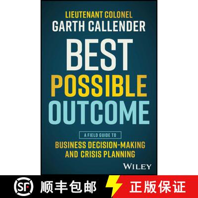 【3-4周达】Best Possible Outcome – A Field Guide to Business Decision–Making and Crisis Planning [9781394203321]