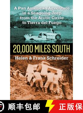【3-4周达】20,000 Miles South: A Pan American Adventure in a Seagoing Jeep from the Arctic Circle to ... [9798869192813]