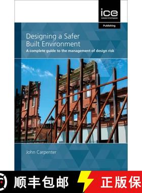 【3-4周达】Designing a Safer Built Environment: A Complete Guide to the Management of Design Risk [9780727765826]