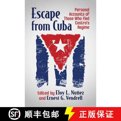 【3-4周达】Escape from Cuba : Personal Accounts of Those Who Fled Castro's Regime [9781476676043]