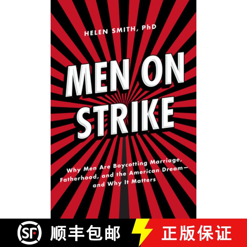 【3-4周达】Men on Strike : Why Men Are Boycotting Marriage, Fatherhood, and the American Dream - and ... [9781594036750]