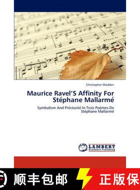 预订 Maurice Ravel'S Affinity For Stéphane Mallarmé [9783846512203]