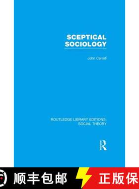 【3-4周达】Sceptical Sociology (Rle Social Theory) [9781138981348]