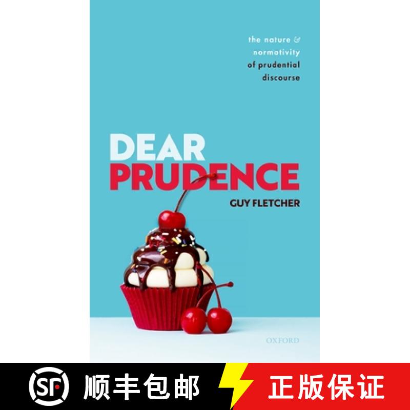 【3-4周达】Dear Prudence: The Nature and Normativity of Prudential Discourse [9780198858263]