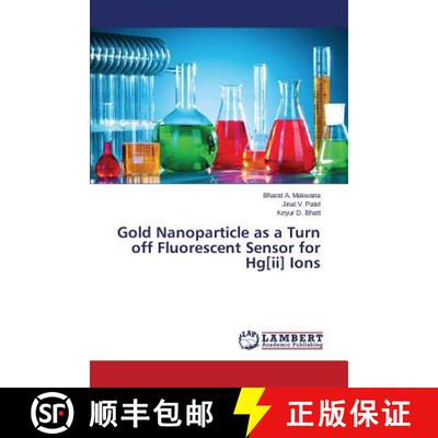 预订 Gold Nanoparticle as a Turn off Fluorescent Sensor for Hg[ii] Ions [9783659590122]
