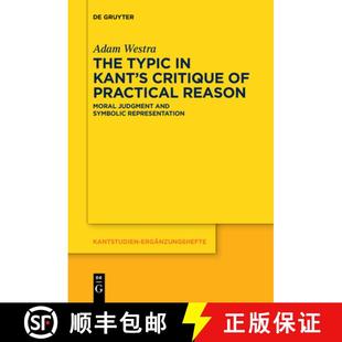 【3-4周达】The Typic in Kant's Critique of Practical Reason: Moral Judgment and Symbolic Representation [9783110578249]