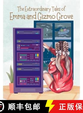 预订 The Extraordinary Tales Of Emma And Gizmo Grove [9798988746348]