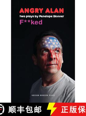 【3-4周达】Angry Alan & Fucked: Two Plays by Penelope Skinner: Two Plays [9781786826176]