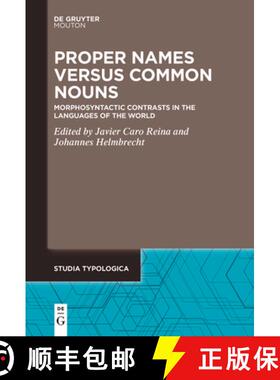 预订 Proper Names Versus Common Nouns: Morphosyntactic Contrasts in the Languages of the World [9783111631660]