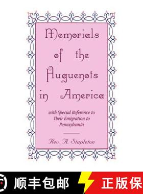 预订 Memorials of the Huguenots in America, with Special Reference to their Emigration to Pennsylvania [9780788422607]