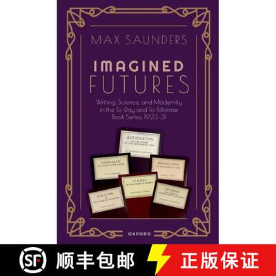 【3-4周达】Imagined Futures: Writing, Science, and Modernity in the To-Day and To-Morrow Book Series,... [9780198886440]