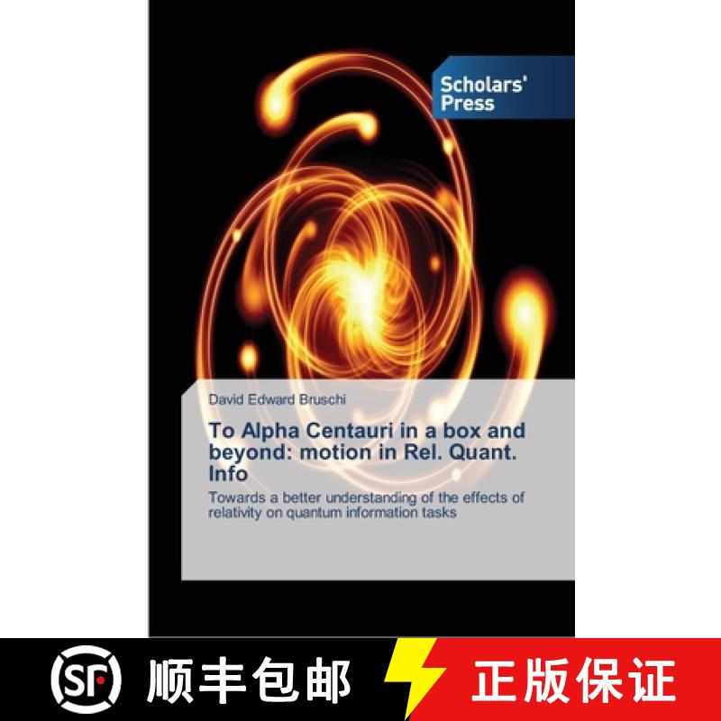 预订 To Alpha Centauri in a box and beyond: motion in Rel. Quant. Info [9783639705027]