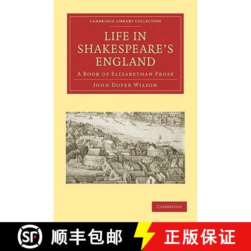 【3-4周达】Life in Shakespeare's England: A Book of Elizabethan Prose - Life in Shakespeare's England... [9781108002615]