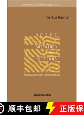 【3-4周达】Noise Sustained Patterns: Fluctuations and Nonlinearities [9789810246761]