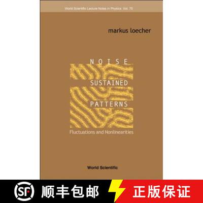 【3-4周达】Noise Sustained Patterns: Fluctuations And Nonlinearities [9789810246761]