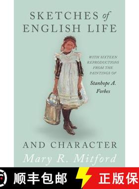 【3-4周达】Sketches of English Life and Character - With Sixteen Reproductions from the Paintings of ... [9781528708180]