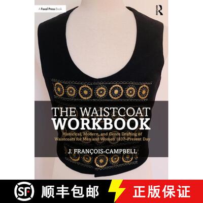 【3-4周达】The Waistcoat Workbook: Historical, Modern and Genre Drafting of Waistcoats for Men and Wo... [9781032159614]