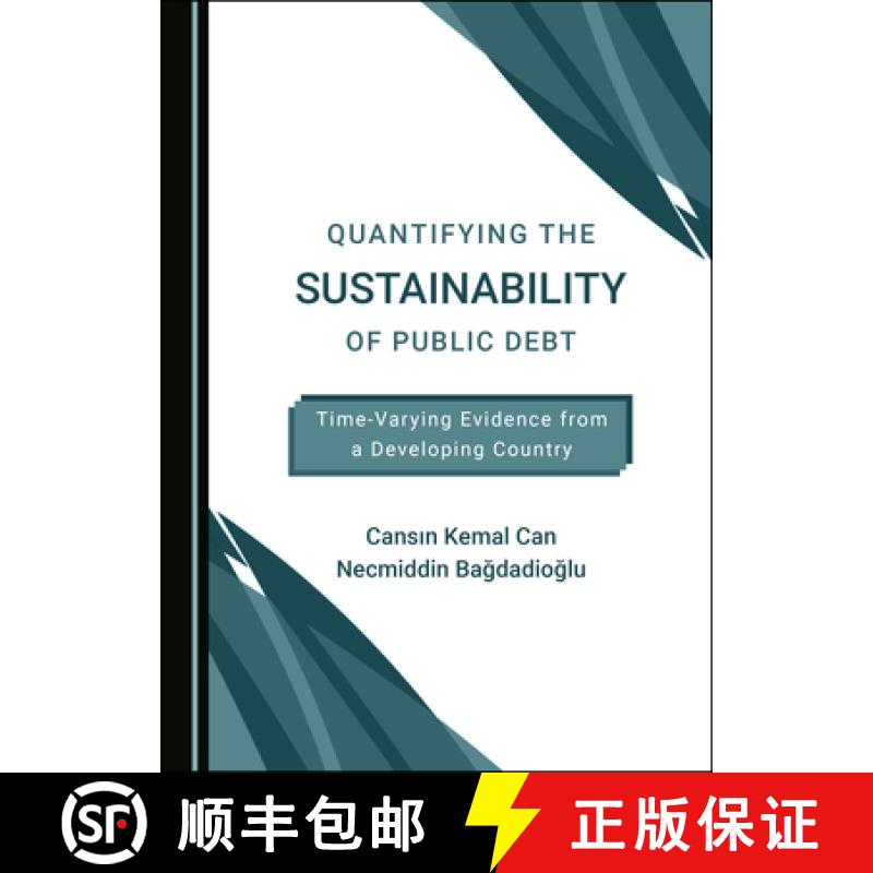 预订 Quantifying the Sustainability of Public Debt: Time-Varying Evidence from a Developing Country [9781527569850]