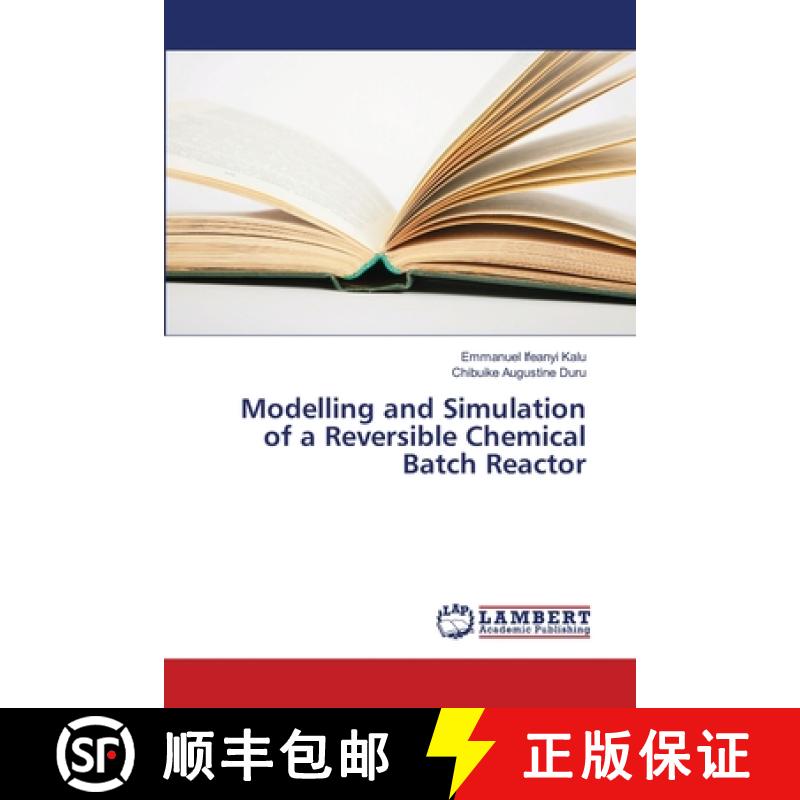 预订 Modelling and Simulation of a Reversible Chemical Batch Reactor [9786139871209]