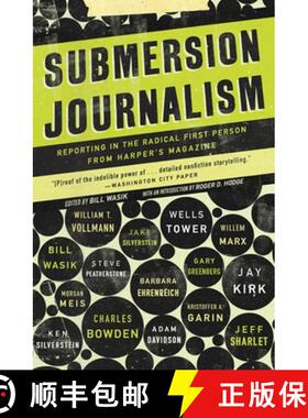 【3-4周达】Submersion Journalism : Reporting in the Radical First Person from Harper's Magazine [9781595583932]