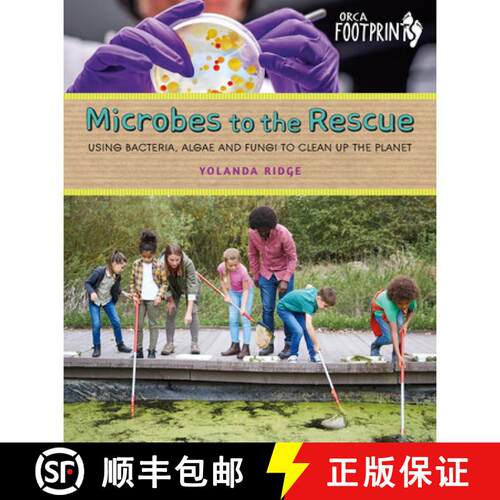 【3-4周达】精装 Microbes to the Rescue: Using Bacteria, Algae and Fungi to Clean Up the Planet [9781459839137]