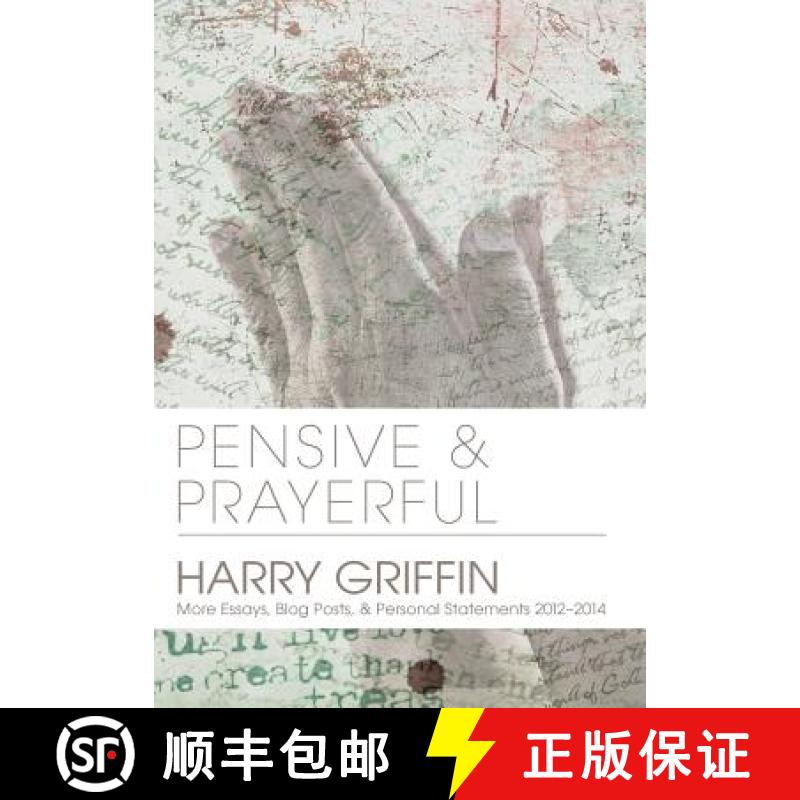 【3-4周达】Pensive and Prayerful: More Essays, Blog Posts, and Personal Statements 2012-2014 [9781312465466]