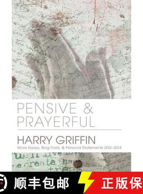 【3-4周达】Pensive and Prayerful: More Essays, Blog Posts, and Personal Statements 2012-2014 [9781312465466]