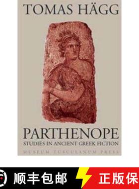 【3-4周达】精装 Parthenope - Studies in Ancient Greek Fiction: Selected Studies in Ancient Greek Fict... [9788772899077]