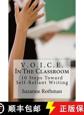 【3-4周达】V . O . I . C . E . In The Classroom: 10 Steps Toward Self-Reliant Writing [9780692760208]