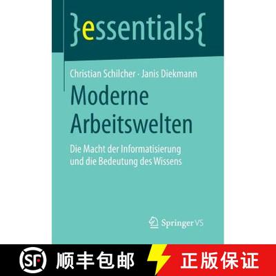 【3-4周达】Moderne Arbeitswelten : Die Macht der Informatisierung und die Bedeutung des Wissens [9783658067892]