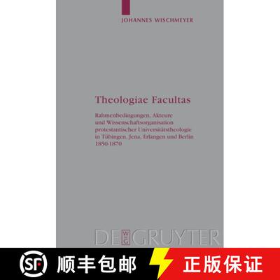 【3-4周达】精装 Theologiae Facultas: Rahmenbedingungen, Akteure und Wissenschaftsorganisation protest... [9783110202472]