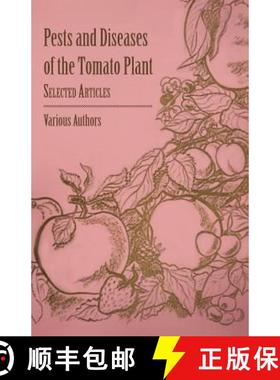 【3-4周达】Pests and Diseases of the Tomato Plant - Selected Articles [9781446538272]