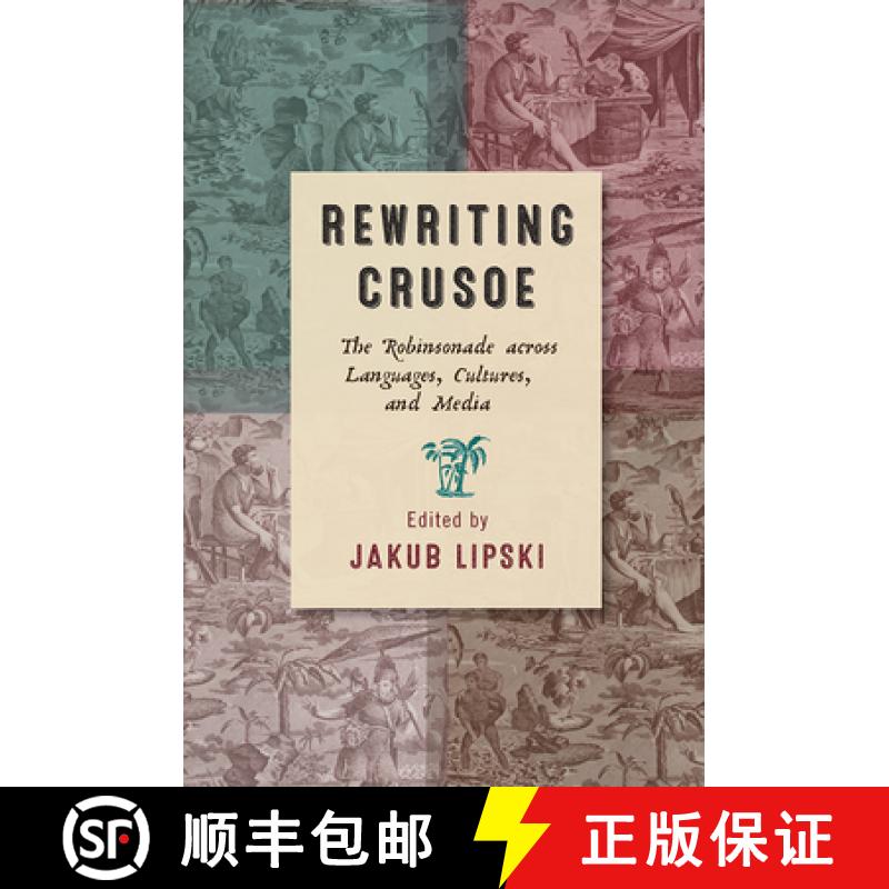【3-4周达】Rewriting Crusoe: The Robinsonade Across Languages, Cultures, and Media [9781684482313]