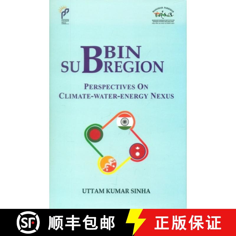 【2-3周达】BBIN Sub-Region: Perspectives on Climate-Water-Energy Nexus [9788195189458]